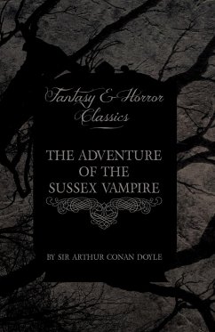The Adventure of the Sussex Vampire;(Fantasy and Horror Classics) - Doyle, Arthur Conan