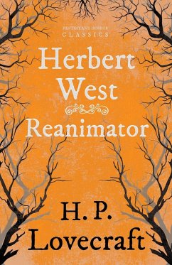 Herbert West-Reanimator (Fantasy and Horror Classics);With a Dedication by George Henry Weiss - Lovecraft, H. P.; Weiss, George Henry