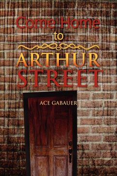 Come Home to Arthur Street - Gabauer, Ace