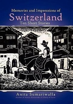 Memories and Impressions of Switzerland - Sumariwalla, Anita