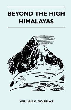 Beyond the High Himalayas - Douglas, William O.