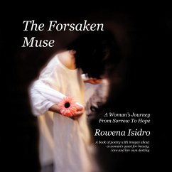 The Forsaken Muse, a Woman's Journey from Sorrow to Hope - Isidro, Rowena