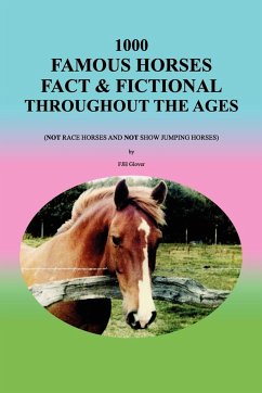 1000 Famous Horses Fact & Fictional Throughout the Ages - Glover, Fjh