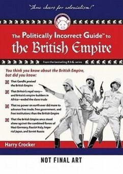 Cover The Politically Incorrect Guide to the British Empire