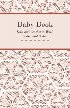 Baby Book - Knit and Crochet in Wool, Cotton and Nylon - Anon