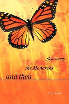 And Then the Monarchs Flew Away - Jones, Lou