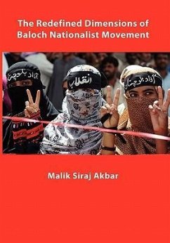 The Redefined Dimensions of Baloch Nationalist Movement - Akbar, Malik Siraj