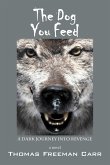 The Dog You Feed