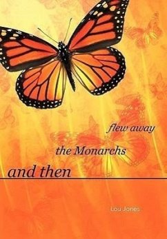 And Then the Monarchs Flew Away