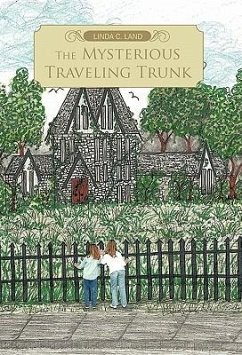 The Mysterious Traveling Trunk - Land, Linda C.