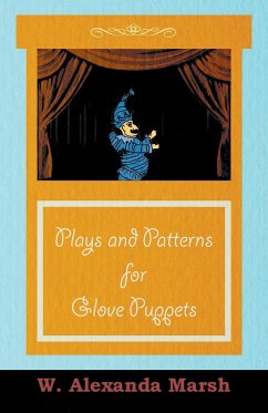 Plays and Patterns for Glove Puppets - Marsh, W. Alexanda