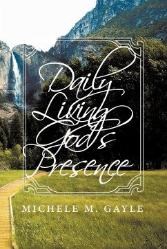 Daily Living God's Presence - Gayle, Michele M.