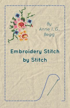 Embroidery Stitch by Stitch - Begg, Anne I. G.