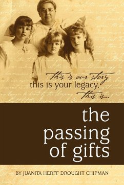 The Passing of Gifts - Chipman, Juanita Herff Drought