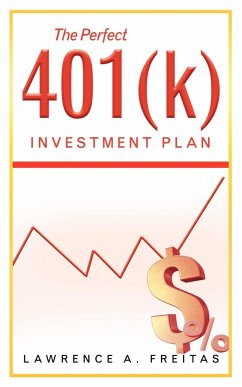 The Perfect 401(k) Investment Plan - Freitas, Lawrence A.