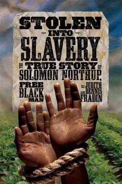 Stolen Into Slavery: The True Story of Solomon Northup, Free Black Man - Fradin, Dennis Brindell
