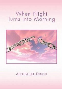 When Night Turns Into Morning - Dixon, Althea Lee