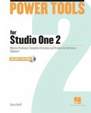 Power Tools for Studio One 2: Master Presonus' Complete Creation and Performance Software