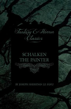 Schalken the Painter (Fantasy and Horror Classics) - Fanu, Joseph Sheridan Le