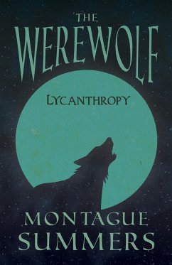 The Werewolf - Lycanthropy (Fantasy and Horror Classics) - Summers, Montague