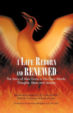 A Life Reborn and Renewed - Busch Ph. D., Ty G.