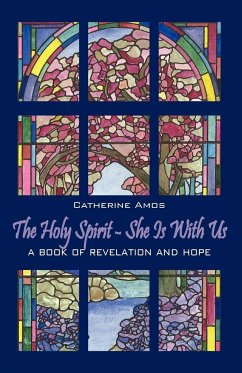 The Holy Spirit - She Is with Us - Amos, Catherine