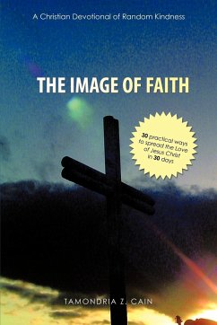 The Image of Faith. (A Christian Devotional of Random Kindness)