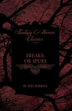 Freaks; Or Spurs (Fantasy and Horror Classics) - Robbins, Tod