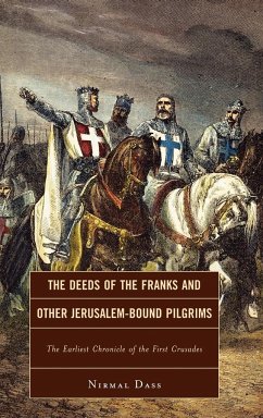 The Deeds of the Franks and Other Jerusalem-Bound Pilgrims - Dass, Nirmal