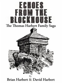 Echoes from the Blockhouse: The Thomas Harbert Family Saga - Harbert, Brian Harbert, David