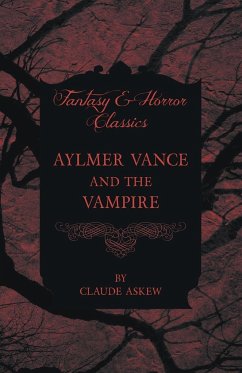 Aylmer Vance and the Vampire (Fantasy and Horror Classics) - Askew, Claude
