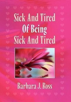 Sick and Tired of Being Sick and Tired - Ross, Barbara J.