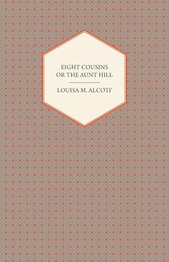 Eight Cousins ;or, The Aunt Hill - Alcott, Louisa May