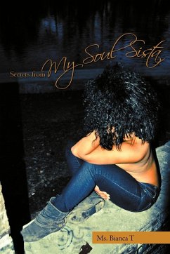 Secrets from My Soul Sista - T, Ms. Bianca