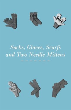 Cover Socks, Gloves, Scarfs and Two Needle Mittens