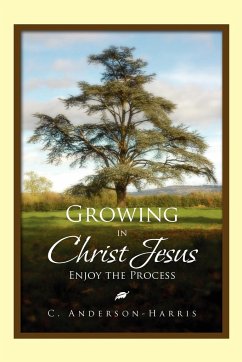 Growing In Christ Jesus - Anderson-Harris, C.