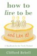 How to Live to Be 100-and Like It! - Bild 1