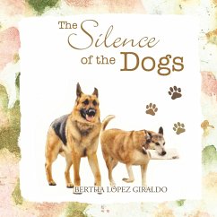 The Silence of the Dogs - Lopez Giraldo, Bertha