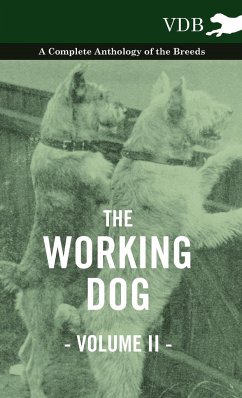 The Working Dog Vol. II. - A Complete Anthology of the Breeds - Various