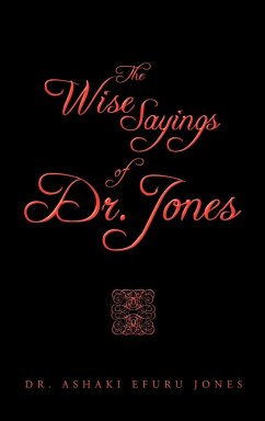 The Wise Sayings of Dr. Jones - Jones, Ashaki Efuru