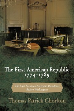 The First American Republic 1774-1789 - Chorlton, Thomas Patrick