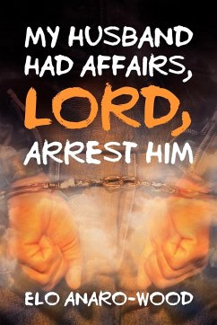 My Husband Had Affairs, Lord, Arrest Him