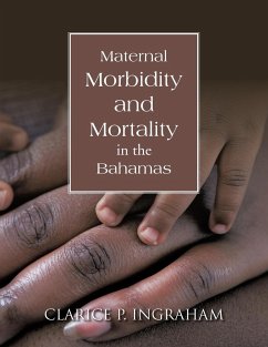 Maternal Morbidity and Mortality in the Bahamas - Ingraham, Clarice P.