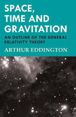 Space, Time and Gravitation - An Outline of the General Relativity Theory - Eddington, Arthur