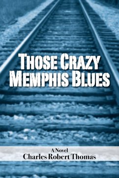 Those Crazy Memphis Blues - Thomas, Charles Robert