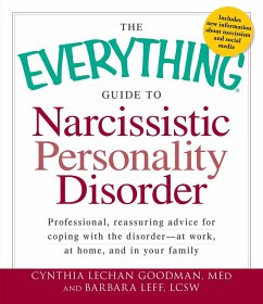 The Everything Guide to Narcissistic Personality Disorder - Goodman, Cynthia Lechan; Leff, Barbara