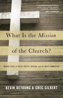 What Is the Mission of the Church? - DeYoung, Kevin; Gilbert, Greg