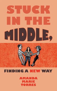 Stuck in the Middle, Finding a New Way - Torres, Amanda Marie