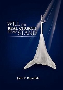 Will The Real Church Please Stand - Reynolds, John T.