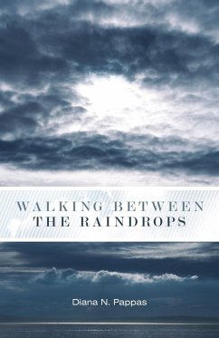 Walking Between the Raindrops - Pappas, Diana N.